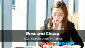 Best and Cheap SQL Server 2016 Hosting